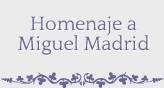 Homenaje a Miguel Madrid